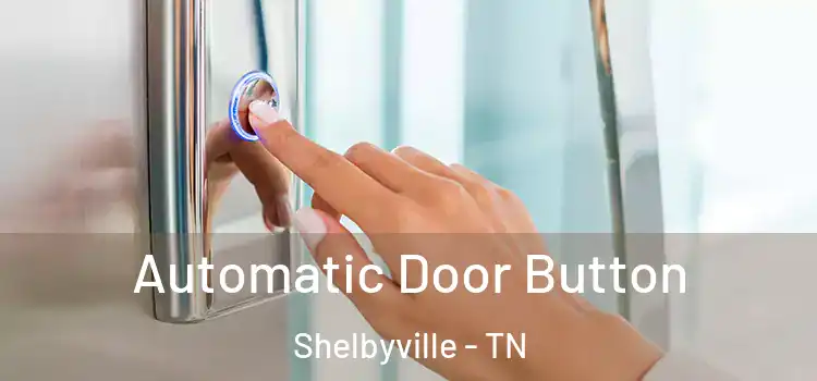 Automatic Door Button Shelbyville - TN