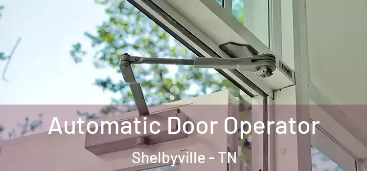 Automatic Door Operator Shelbyville - TN