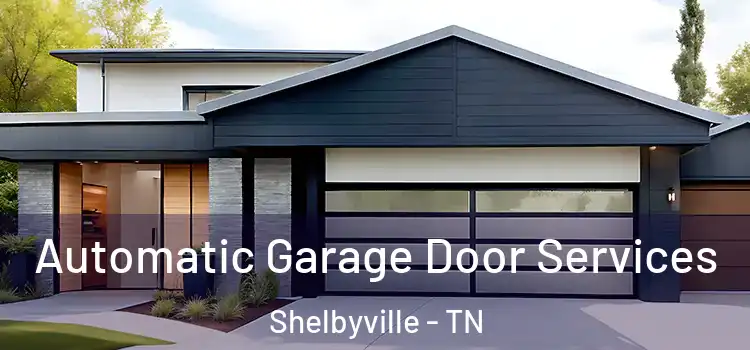  Automatic Garage Door Services Shelbyville - TN