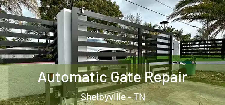Automatic Gate Repair Shelbyville - TN