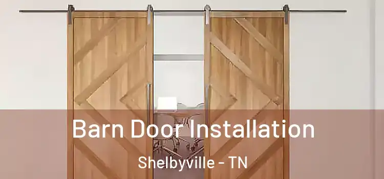 Barn Door Installation Shelbyville - TN