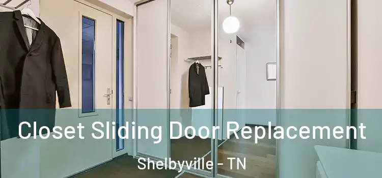 Closet Sliding Door Replacement Shelbyville - TN