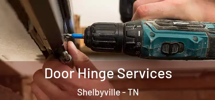 Door Hinge Services Shelbyville - TN