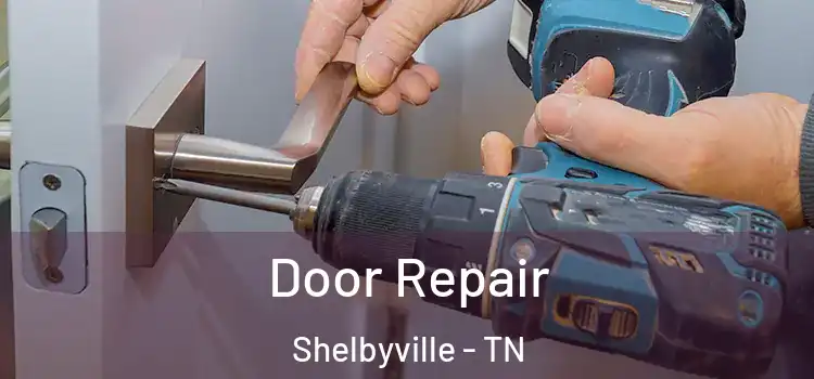  Door Repair Shelbyville - TN