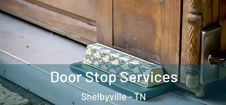 Door Stop Services Shelbyville - TN