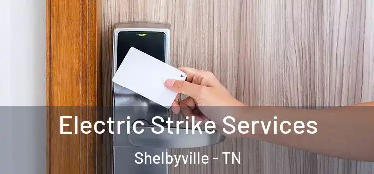 Electric Strike Services Shelbyville - TN