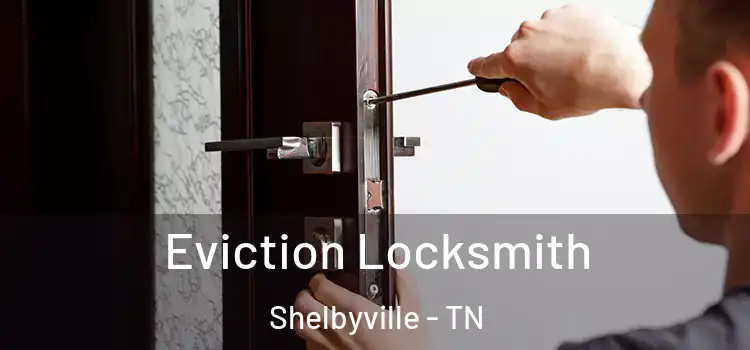 Eviction Locksmith Shelbyville - TN