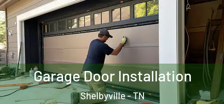  Garage Door Installation Shelbyville - TN