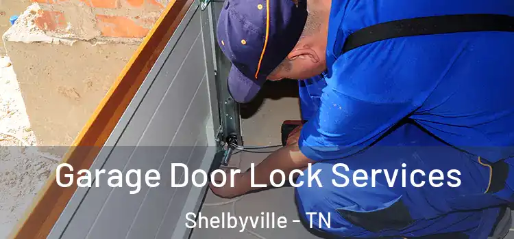 Garage Door Lock Services Shelbyville - TN