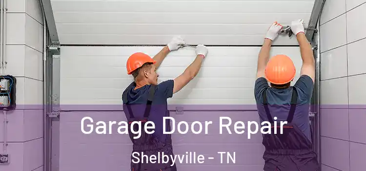  Garage Door Repair Shelbyville - TN