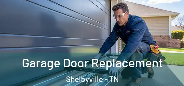  Garage Door Replacement Shelbyville - TN