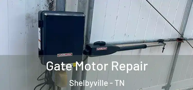 Gate Motor Repair Shelbyville - TN