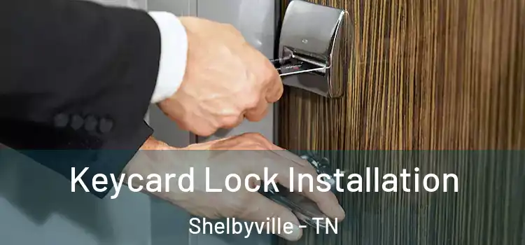 Keycard Lock Installation Shelbyville - TN