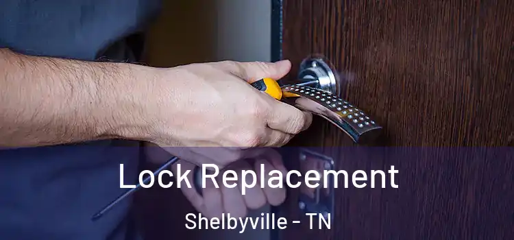 Lock Replacement Shelbyville - TN
