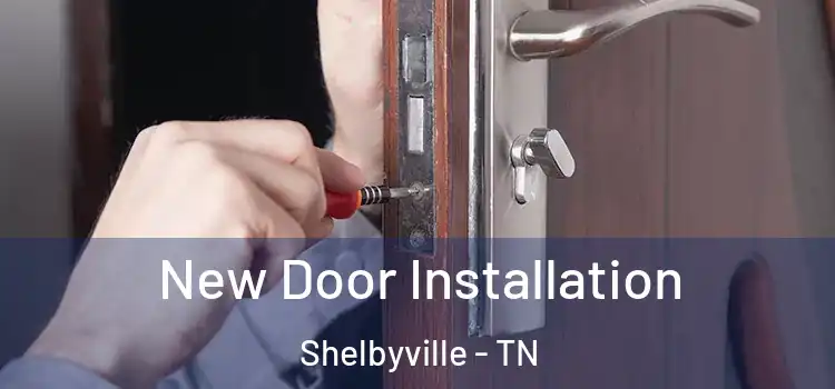 New Door Installation Shelbyville - TN