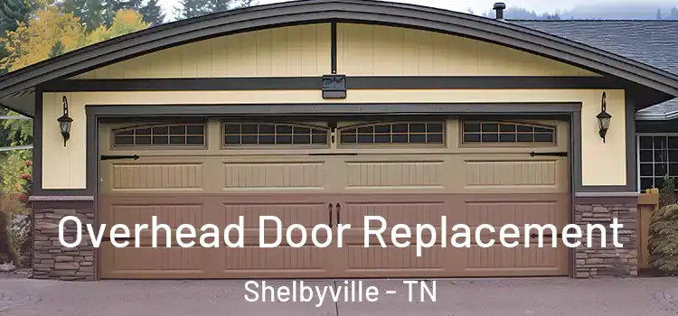  Overhead Door Replacement Shelbyville - TN