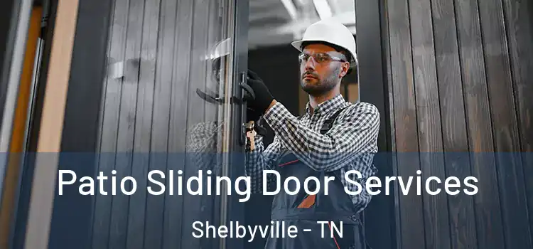  Patio Sliding Door Services Shelbyville - TN