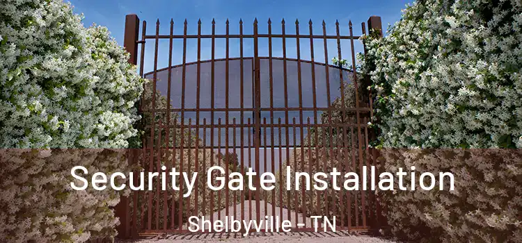 Security Gate Installation Shelbyville - TN