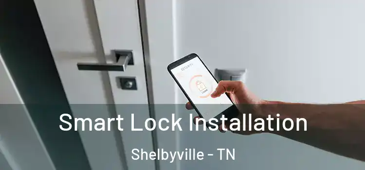 Smart Lock Installation Shelbyville - TN
