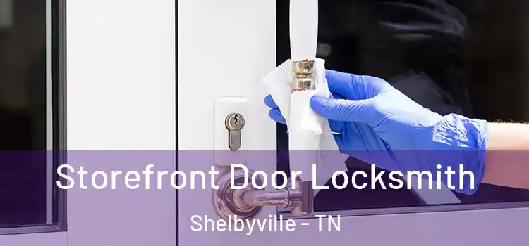 Storefront Door Locksmith Shelbyville - TN